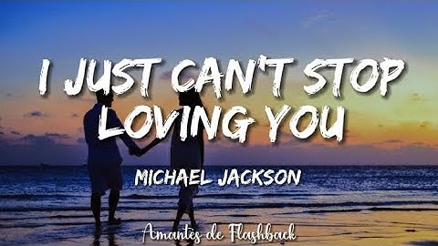 Thumbnail of Michael Jackson  - I just can't stop loving you      (Lyrics)