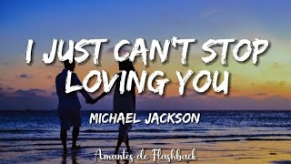 Michael Jackson - I just can't stop loving you (Lyrics)