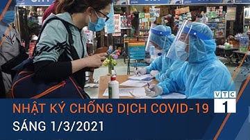 Nhật ký chống dịch Covid-19 sáng ngày 1/3:  Hải Dương yêu cầu lập tổ giám sát ở từng cơ quan | VTC1