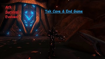 Ark Survival Evolved | Tek Cave & End Game