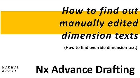 How to find Override Dimension Text | How to find Manually Edited Dimension Texts | #nx12  #drafting