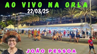 NOITE DE SEXTA-FEIRA NA ORLA | JOÃO PESSOA AO VIVO PARAÍBA - BRASIL 22/08/25