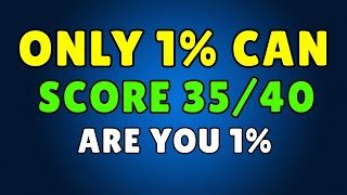 Only 1% Can Score 35 Out of 40 On This General Knowledge Question - Are You 1%