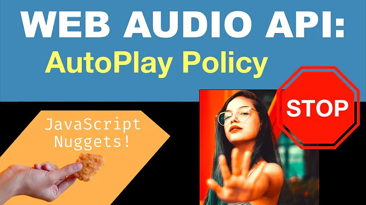 Autoplay Policy : CRITICAL info for developers - Web Audio API