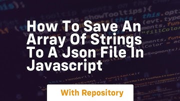 How to save an array of strings to a json file in javascript