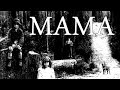 &quot;Mama&quot; by by acingit | MrCreepyPasta&#39;s Storytime