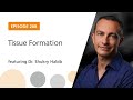 Tissue Formation featuring Dr. Shukry Habib  | The Stem Cell Podcast