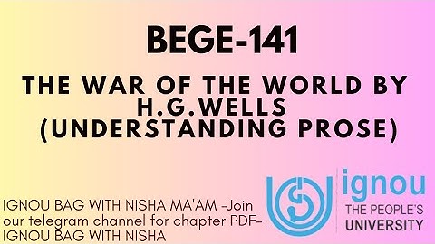 The war of the world by H.G. Wells IUnit-2 part-1I BEGE-141 Understanding prose I#ignoubagwithnisha