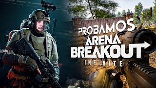 PROBAMOS ARENA BREAKOUT INFINITE POR PRIMERA VEZ