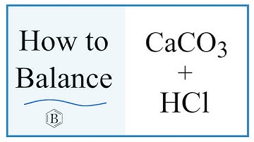 Balancing the Equation CaCO3 + HCl = CaCl2 + CO2 + H2O