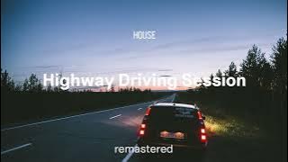 Highway Driving Session | House Mix | remastered (archive)