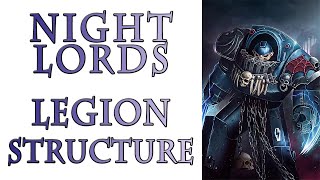 The Night Lords Legion - Legion Structure (Warhammer 40k Lore)