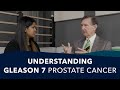 Gleason 3 4=7 and 4 3=7: What Is The Difference? | Ask a Prostate Expert, Mark Scholz, MD