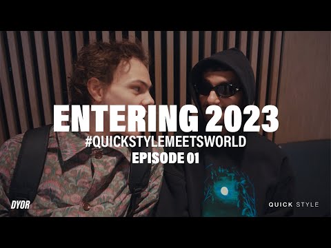 Quick Style Meets World | Episode 01 | Entering 2023