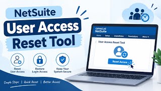 User Access Reset Tool in NetSuite | Reset Password, 2FA & Security Questions