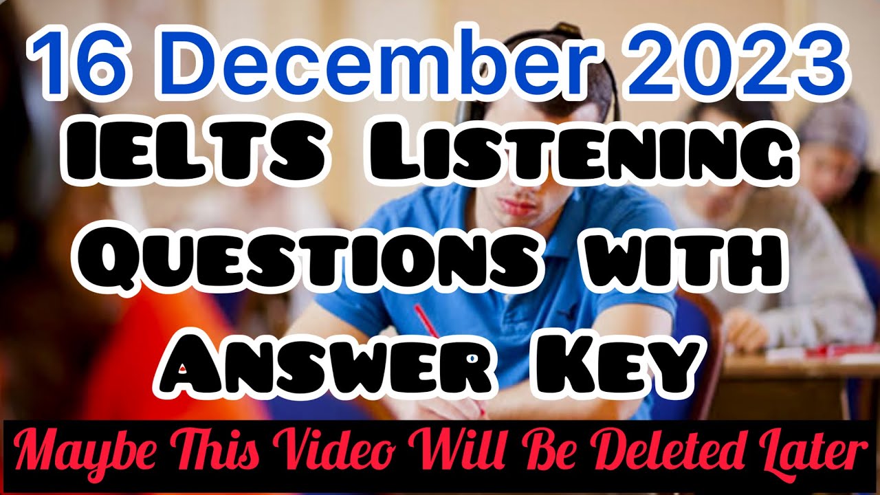 16 12 2023 Leaked IELTS Listening Test Questions With Answer Key Must 16-12-2023-leaked-ielts-listening-test-questions-with-answer-key-must