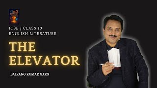 The Elevator (Quick overview) ICSE | English | Class X | #english  #class10 #icse #theelevator
