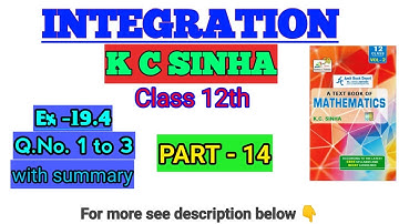#14 || INTEGRATION || K.C.SINHA || Class 12 || Exersise 19.4 || Ques 1 TO 3 || Solution || MATHS