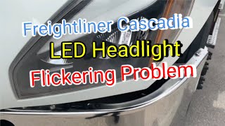 Freightliner Cascadia (LED Headlight Flickering Problem)