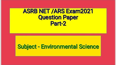 ASRB NET ARS Environment Science Question Paper || Part-2