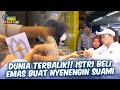 DUNIA KEBALIK❗❗ISTRI BELIIN HADIAH EMAS BUAT SUAMI | KILAU EPS 755 (4/6)
