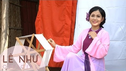 Trích Đoạn Bên Cầu Dệt Lụa - Vân Hà, Lê Như, Vũ Thanh, Đoàn Minh, Khánh Phương
