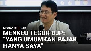 Menkeu Purbaya Larang Dirjen Umumkan Kebijakan Pajak Supaya Tidak Buat Resah Masyarakat | Liputan 6