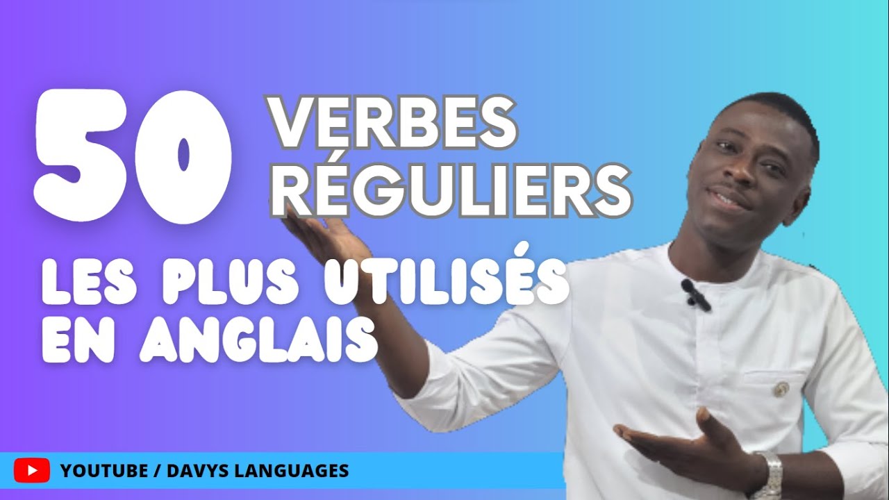50 VERBES réguliers les plus utilisés en ANGLAIS - YouTube