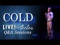 COLD LIVE Q&amp;A Sessions