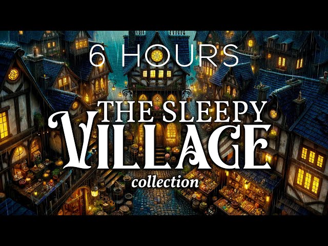 6 HOURS of Cozy Bedtime Stories: 'The Village of Sleep' Collection class=