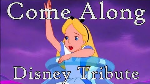 Come Along [Disney Tribute MV] - Cosmo Sheldrake