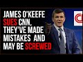 James O'Keefe Is Suing CNN, They've Made A Crucial Mistake And They Are ROYALLY Screwed