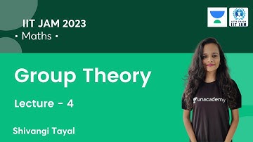 Group Theory | L4 | IIT JAM 2023 | Let
