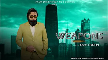 Weapons - Balvir Boparai | New Punjabi Songs 2024 | Latest Punjabi Songs 2024 | Ayaan Entertainment