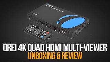 OREI 4K QUAD HDMI MULTI-VIEWER | Unboxing and Review