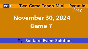 Two Game Tango Mini Game #7 | November 30, 2024 Event | Pyramid Easy