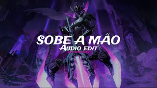 SOBE A MÃO (Slowed & Reverb) ∿ Eternxlkz [Audio edit]