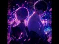 😈​😈​😈​今夜あの街からマリヲネットstarringときのはな😈​😈​😈​ (SLOWED + REVERB)