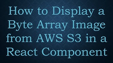How to Display a Byte Array Image from AWS S3 in a React Component
