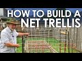 How to Build a DIY Net Trellis || Black Gumbo