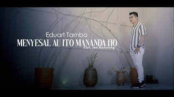 EDUART TAMBA - MENYESAL AU ITO MANANDA HO ( OFFICIAL MUSIC VIDEO )