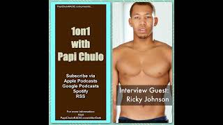 1on1 with Papi Chulo – Special Guest: RICKY JOHNSON [September 30, 2015]