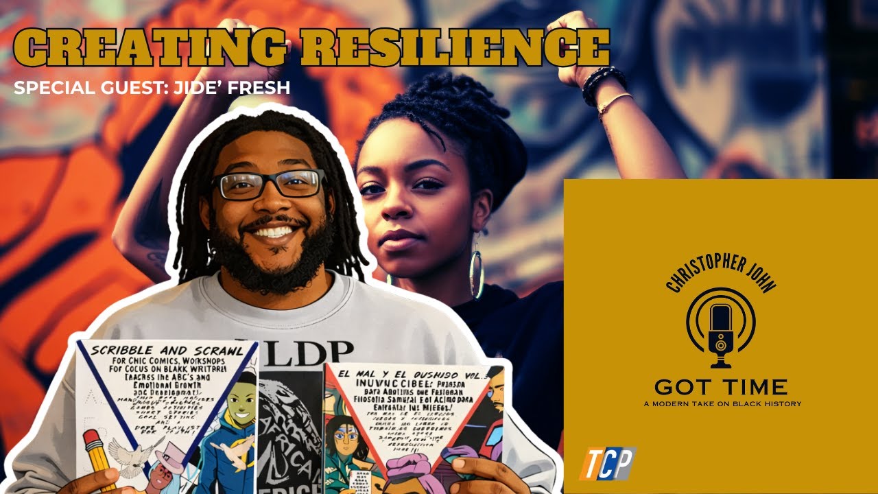 Creating Resilience ft. Jide’ Fresh | GOT TIME with Christopher John | S2E10