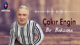 Çakır Engin - Bir Baksana / En Yeni Şarkılar 2022✔️ Resimi