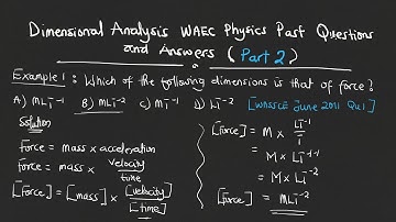 Dimensional Analysis Objective Past Questions: WASSCE Past Questions & Answers (part 2)