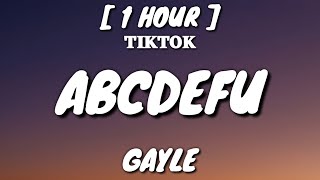 GAYLE - abcdefu (Lyrics) [1 Hour Loop] &quot;A-B-C-D-E, F you And your mom and your sister&quot; [TikTok Song]