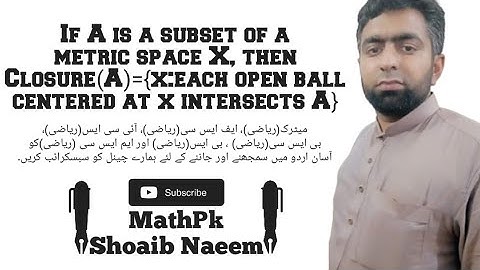 If A is a subset of a metric space X, then Closure(A)={x:each open ball centered at x intersects A}