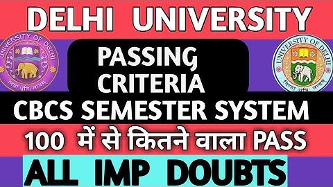 DU SOL CBCS SEMESTER SYSTEM PASSING CRITERIA! DELHI UNIVERSITY CBCS PASSING CRITERIA