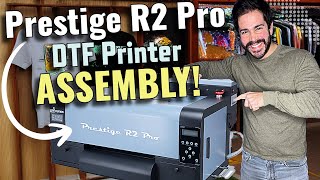 Step-by-Step Assembly of the Prestige R2 Pro DTF Printer | Full Setup Guide
