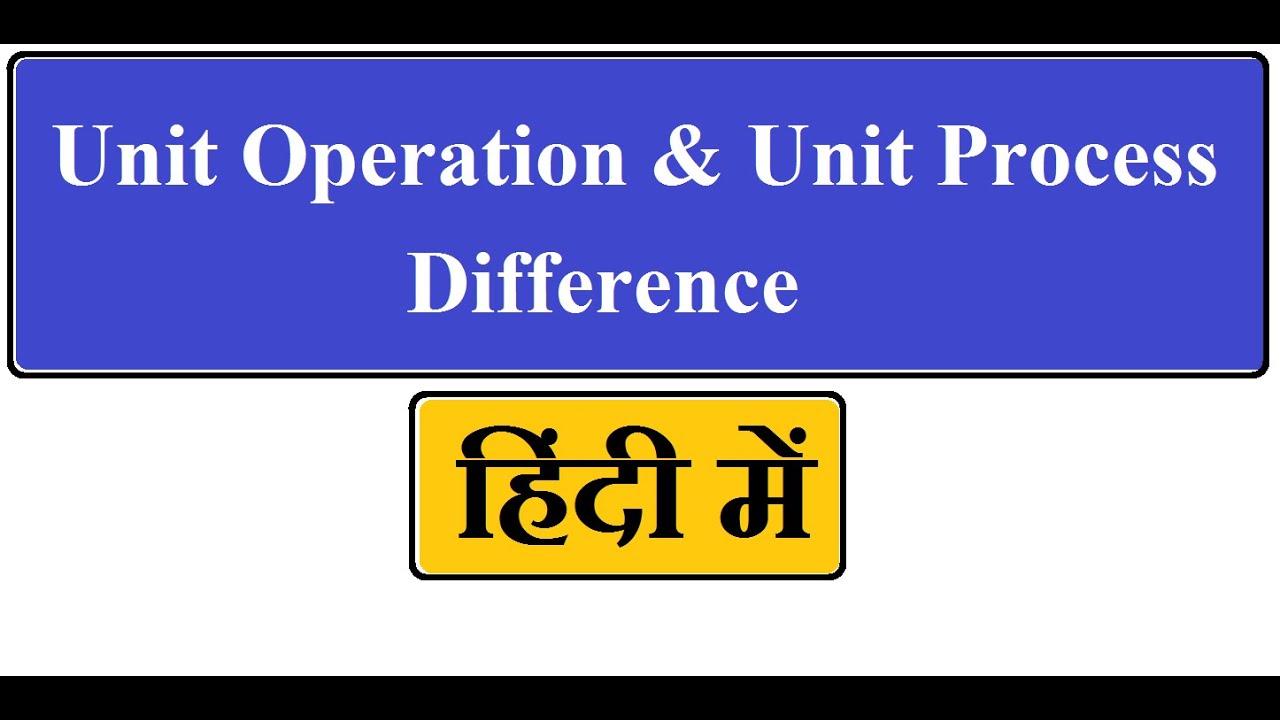Unit Operation And Unit Process Difference In Hindi Chemical Unit Operation And Unit Process Difference In Hindi Chemical